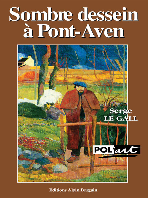 Title details for Sombre dessein à Pont-Aven--Un polar avec Paul Gauguin by Serge Le Gall - Available